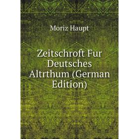 

Книга Zeitschroft Fur Deutsches Altrthum (German Edition)