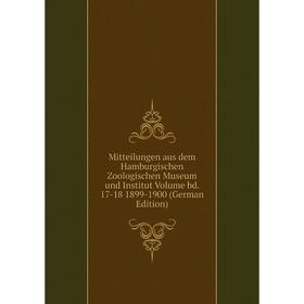 

Книга Mitteilungen aus dem Hamburg ischen Zoologischen Museum und Institut Volume bd 17-18 1899-1900