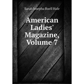 

Книга American Ladies' Magazine, Volume 7