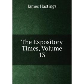 

Книга The Expository Times, Volume 13
