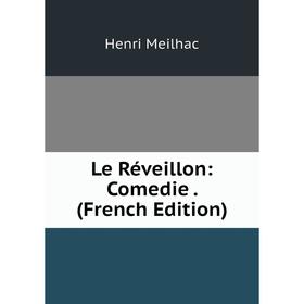 

Книга Le Réveillon: Comedie