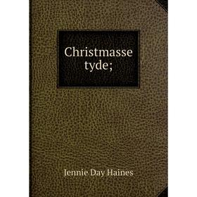 

Книга Christmasse tyde