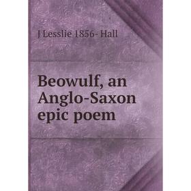 

Книга Beowulf, an Anglo-Saxon epic poem