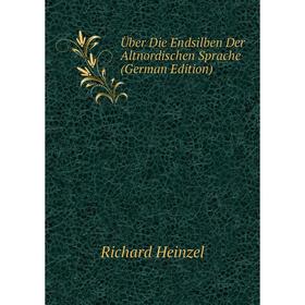 

Книга Über Die Endsilben Der Altnordischen Sprache (German Edition)