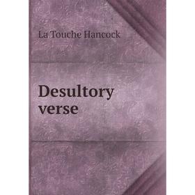 

Книга Desultory verse