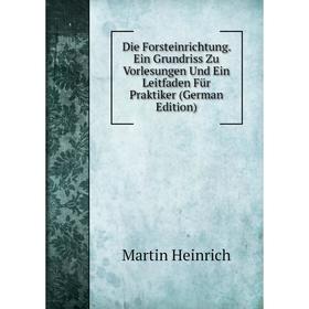 

Книга Die Forsteinrichtung. Ein Grundriss Zu Vorlesungen Und Ein Leitfaden Für Praktiker (German Edition)