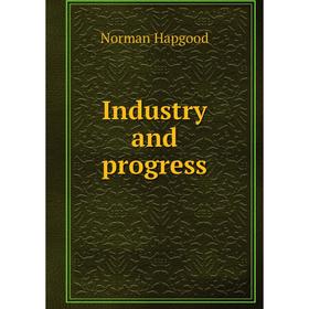 

Книга Industry and progress
