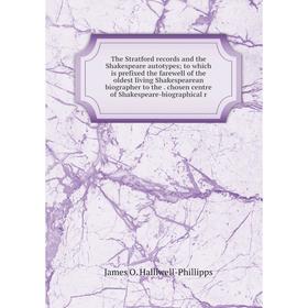 

Книга The Stratford records and the Shakespeare autotypes; to which is prefixed the farewell of the oldest living Shakespearean biographer to the chos