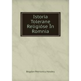 

Книга Istoria Tolerane Religióse În Romnia