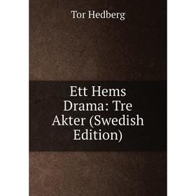 

Книга Ett Hems Drama: Tre Akter (Swedish Edition)