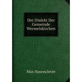 

Книга Der Dialekt Der Gemeinde Wermelskirchen