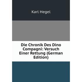 

Книга Die Chronik Des Dino Compagni: Versuch Einer Rettung (German Edition)