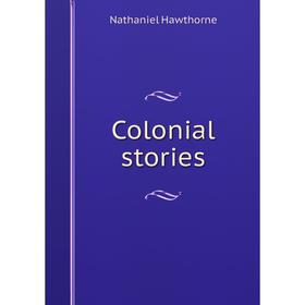 

Книга Colonial stories