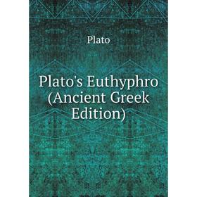 

Книга Plato's Euthyphro (Ancient Greek Edition)