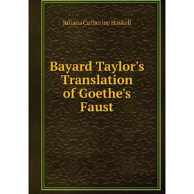 

Книга Bayard Taylor's Translation of Goethe's Faust