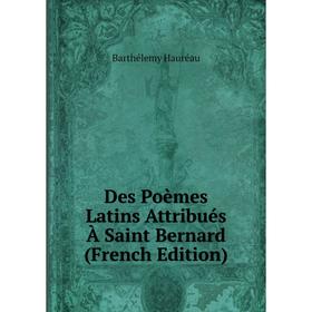 

Книга Des Poèmes Latins Attribués À Saint Bernard (French Edition)