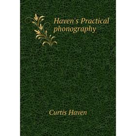 

Книга Haven's Practical phonography