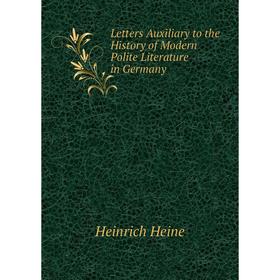 

Книга Letters Auxiliary to the History of Modern Polite Literature in Germany