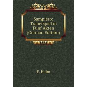 

Книга Sampiero: Trauerspiel in Fünf Akten (German Edition)