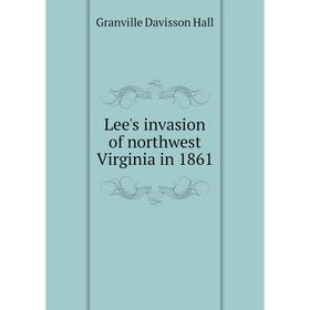 

Книга Lee's invasion of northwest Virginia in 1861