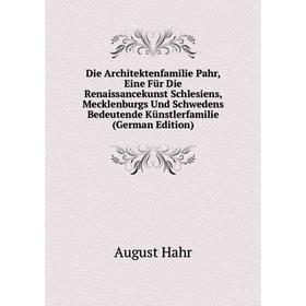 

Книга Die Architektenfamilie Pahr, Eine Für Die Renaissancekunst Schlesiens, Mecklenburgs Und Schwedens Bedeutende Künstlerfamilie (German Edition)