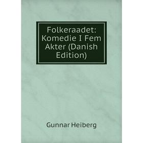 

Книга Folkeraadet: Komedie I Fem Akter (Danish Edition)