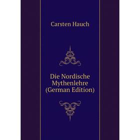 

Книга Die Nordische Mythenlehre (German Edition)