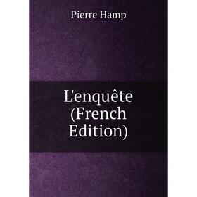 

Книга L'enquête
