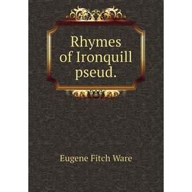 

Книга Rhymes of Ironquill pseud