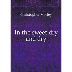 

Книга In the sweet dry and dry