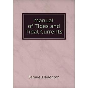 

Книга Manual of Tides and Tidal Currents