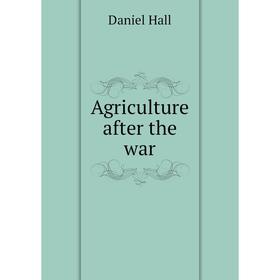 

Книга Agriculture after the war