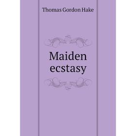 

Книга Maiden ecstasy