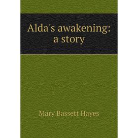 

Книга Alda's awakening: a story