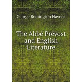 

Книга The Abbé Prévost and English Literature