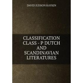 

Книга CLASSIFICATION CLASS - P DUTCH AND SCANDINAVIAN LITERATURES