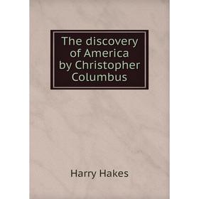 

Книга The discovery of America by Christopher Columbus