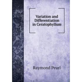 

Книга Variation and Differentiation in Ceratophyllum