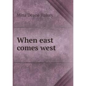 

Книга When east comes west