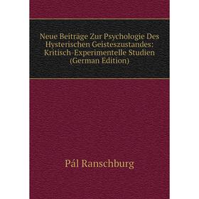 

Книга Neue Beiträge Zur Psychologie Des Hysterischen Geisteszustandes: Kritisch-Experimentelle Studien