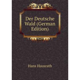 

Книга Der Deutsche Wald (German Edition)