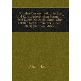 

Книга Stillehre Der Architektonischen Und Kunstgewerblichen Formen: T. Styl-Lehre Der Architektonischen Fo