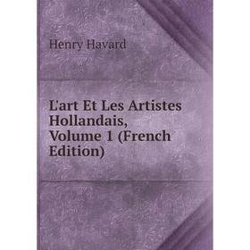 

Книга L'art et les artistes Hollandais, Volume 1