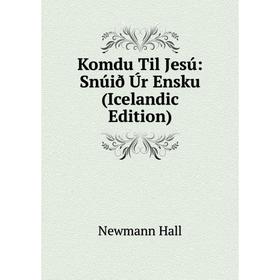 

Книга Komdu Til Jesú: Snúið Úr Ensku (Icelandic Edition)