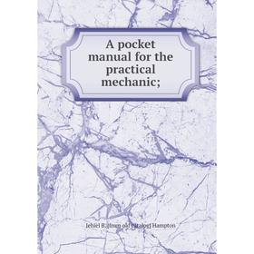 

Книга A pocket manual for the practical mechanic