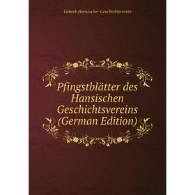 

Книга Pfingstblätter des Hansischen Geschichtsvereins (German Edition)