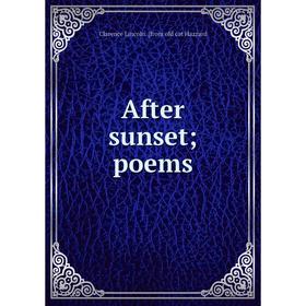 

Книга After sunset; poems