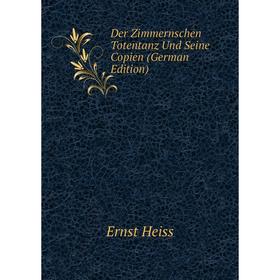 

Книга Der Zimmernschen Totentanz Und Seine Copien (German Edition)