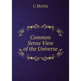 

Книга Common Sense View of the Universe