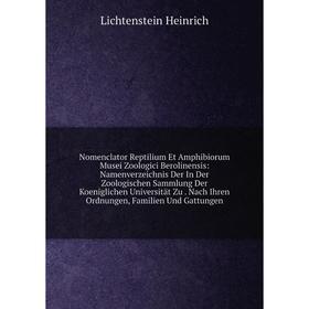 

Книга Nomenclator Reptilium Et Amphibiorum Musei Zoologici Berolinensis: Namenverzeichnis Der In Der Zoologischen Sammlung Der Koeniglichen Universitä